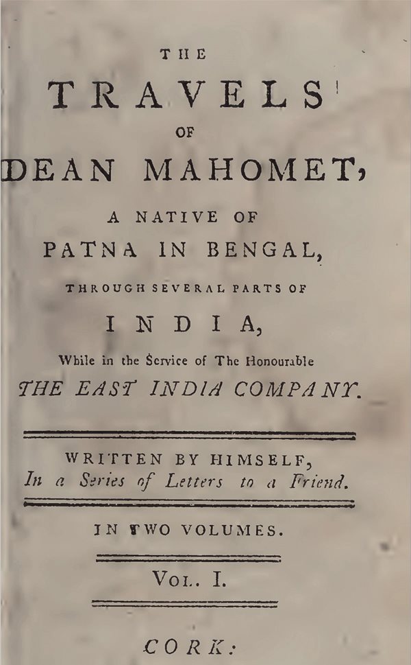 In Ireland Mahomed perfected his English, and in 1794 his two-volume <i>Travels</i> became the first book in English by an Indian-born author. In it he describes &ldquo;champing&rdquo;&mdash;shampooing&mdash;in which the client &ldquo;lies, at full length, on a couch or sopha [sic], on which the operator chafes or rubs his limbs, and cracks the joints of the wrist and fingers.&rdquo;