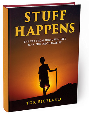 Stuff Happens: The Far From Humdrum Life of a Photojournalist
Tor Eigeland.
Brown Dog Books, 2022.