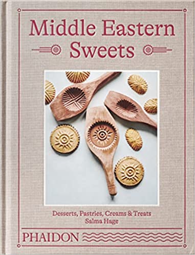 Middle Eastern Sweets: Desserts, Pastries,
Creams & Treats
Salma Hage. Phaidon, 2021.