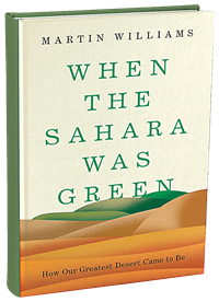 When the Sahara Was Green: How Our Greatest Desert Came to Be
Martin Williams.
Princeton UP, 2021.